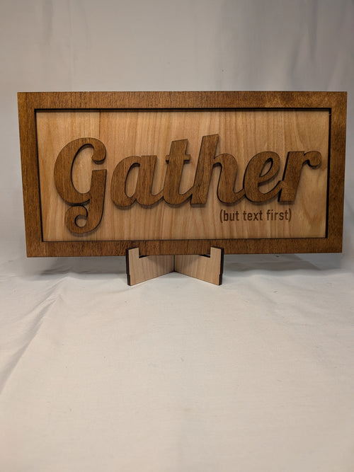 "Gather (but text first)" 3D Wood Framed Sign - Modern Rustic Home Decor