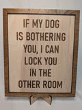 "If my dog is bothering you" dog lover sign